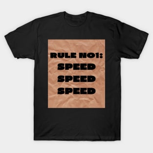 Rule no1 speed T-Shirt